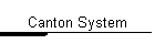 Canton System