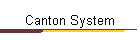 Canton System