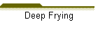 Deep Frying