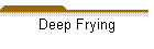 Deep Frying