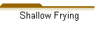 Shallow Frying