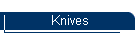 Knives