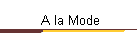 A la Mode