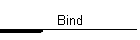 Bind