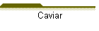 Caviar