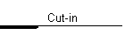 Cut-in