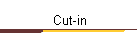 Cut-in