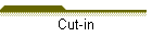 Cut-in