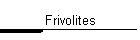 Frivolites