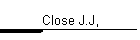 Close J.J,