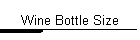 Wine Bottle Size