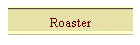 Roaster