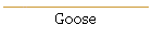 Goose