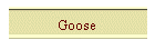 Goose