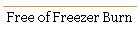 Free of Freezer Burn