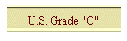 U.S. Grade "C"