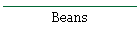 Beans