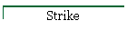 Strike