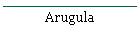 Arugula