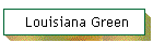 Louisiana Green