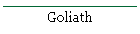 Goliath