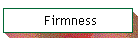 Firmness