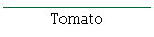 Tomato