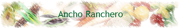 Ancho Ranchero