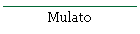Mulato