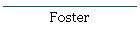 Foster