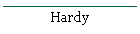 Hardy