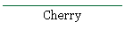 Cherry