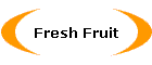 Fresh Fruit