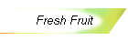 Fresh Fruit