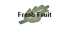 Fresh Fruit