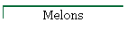 Melons