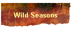 Wild Seasons