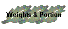 Weights & Portion