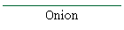 Onion