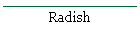 Radish