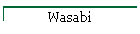 Wasabi