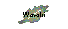 Wasabi