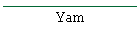 Yam