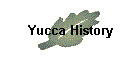 Yucca History