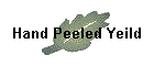 Hand Peeled Yeild