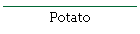 Potato