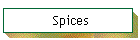 Spices