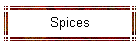 Spices