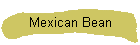 Mexican Bean