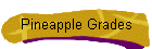 Pineapple Grades